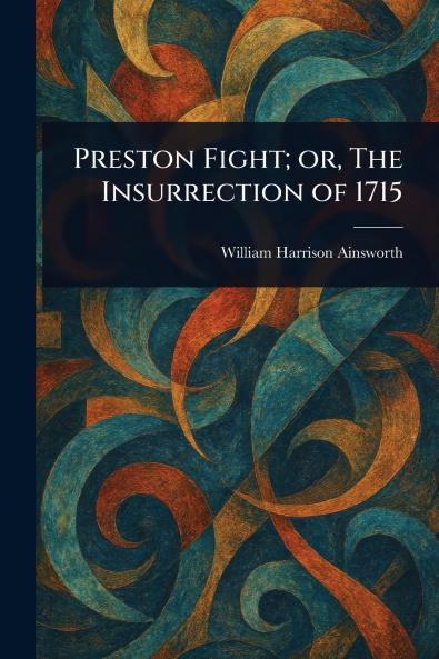 Preston Fight; or The Insurrection of 1715