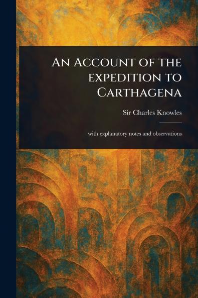 Account of the Expedition to Carthagena