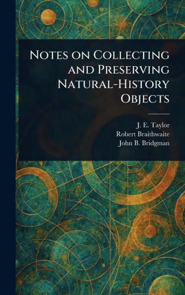 Notes on Collecting and Preserving Natural-History Objects