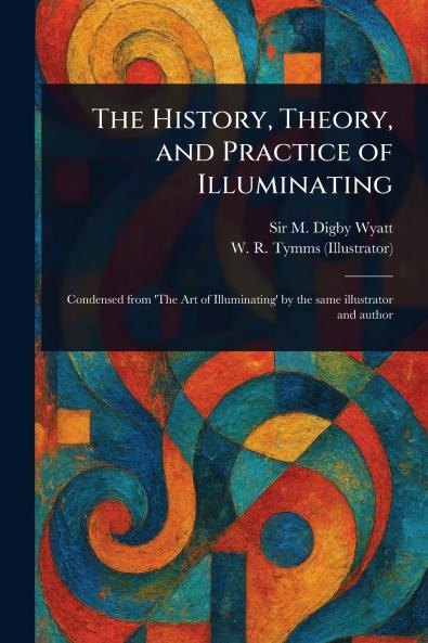 History Theory and Practice of Illuminating