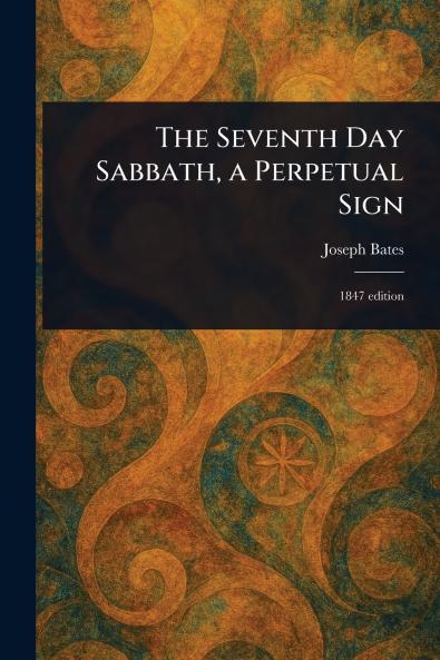 Seventh Day Sabbath a Perpetual Sign