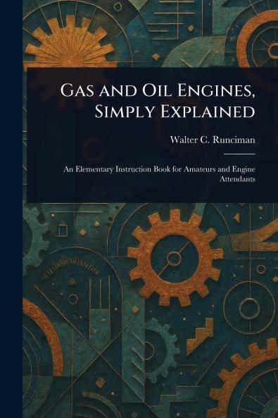Gas and Oil Engines Simply Explained
