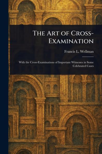 Art of Cross-Examination
