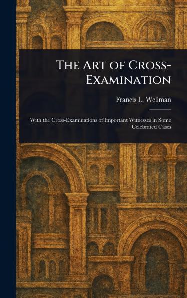 Art of Cross-Examination