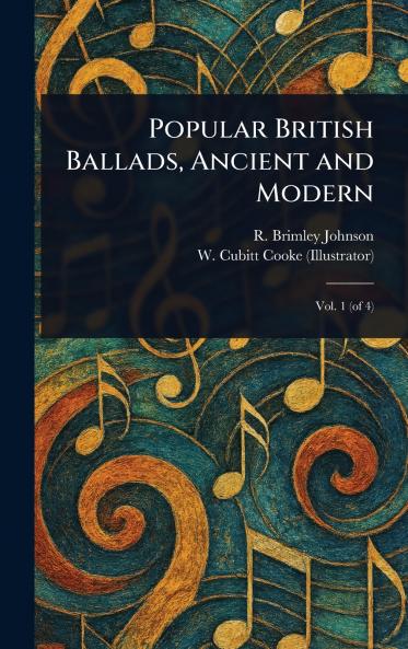 Popular British Ballads Ancient and Modern