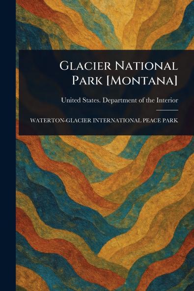 Glacier National Park [Montana]