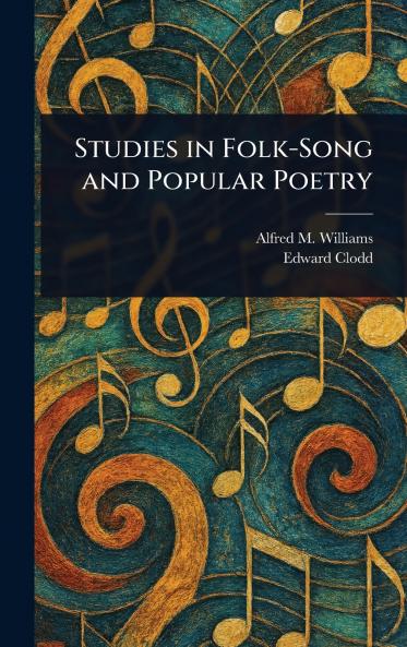 Studies in Folk-Song and Popular Poetry