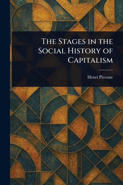 Stages in the Social History of Capitalism