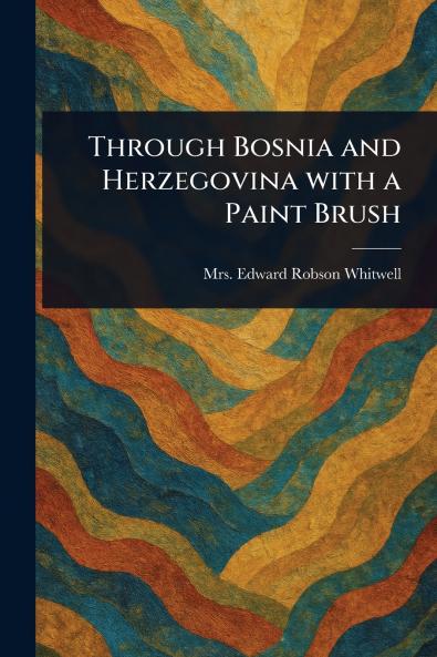 Through Bosnia and Herzegovina With a Paint Brush