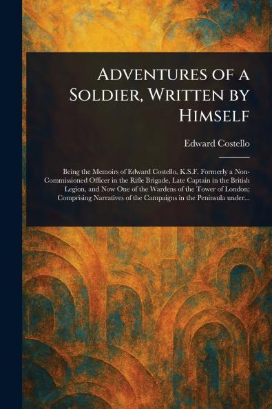 Adventures of a Soldier Written by Himself