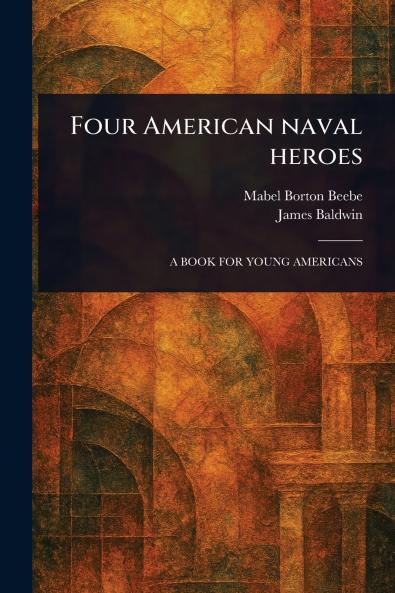 Four American Naval Heroes