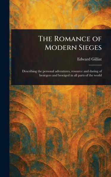 Romance of Modern Sieges