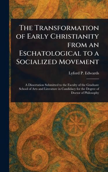 Transformation of Early Christianity From an Eschatological to a Socialized Movement