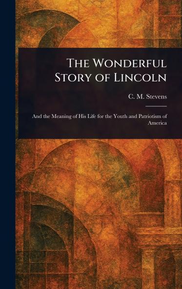 Wonderful Story of Lincoln