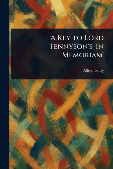 Key to Lord Tennyson's 'In Memoriam'