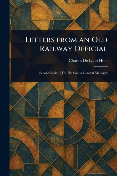 Letters From an Old Railway Official