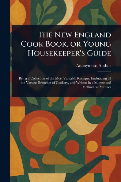 New England Cook Book or Young Housekeeper's Guide