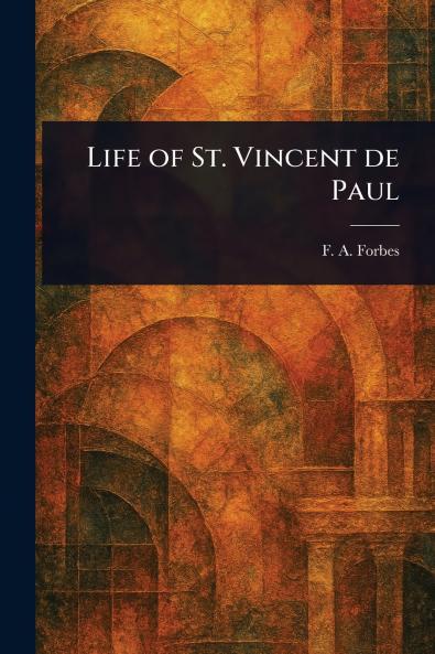 Life of St. Vincent De Paul