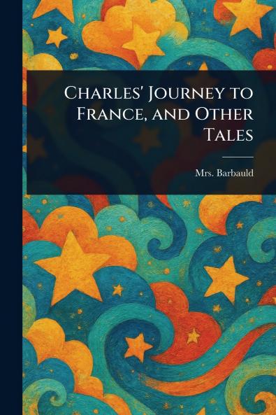 Charles' Journey to France and Other Tales
