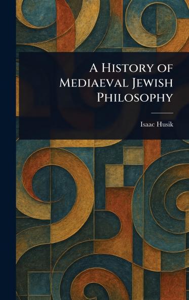 History of Mediaeval Jewish Philosophy