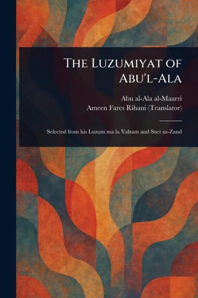 Luzumiyat of Abu'l-Ala