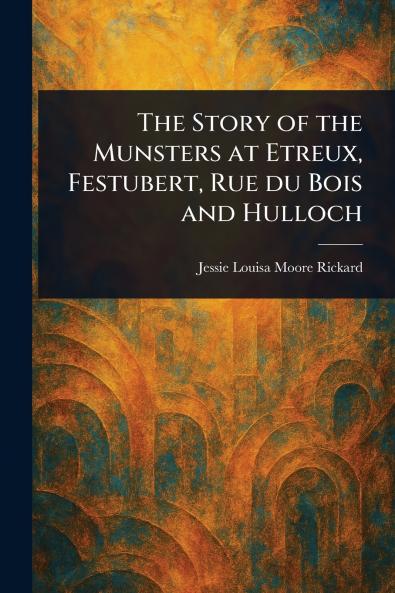 Story of the Munsters at Etreux Festubert Rue Du Bois and Hulloch