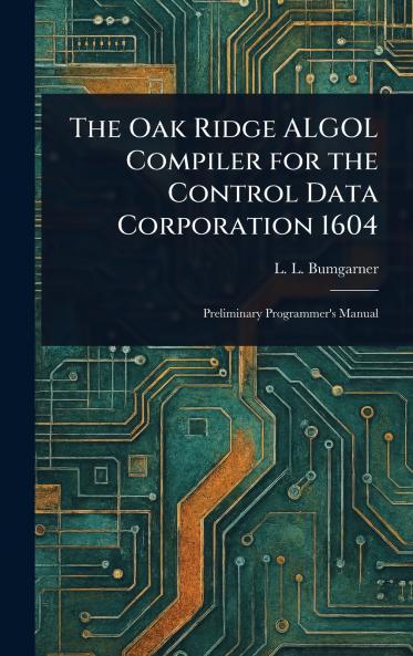 Oak Ridge ALGOL Compiler for the Control Data Corporation 1604