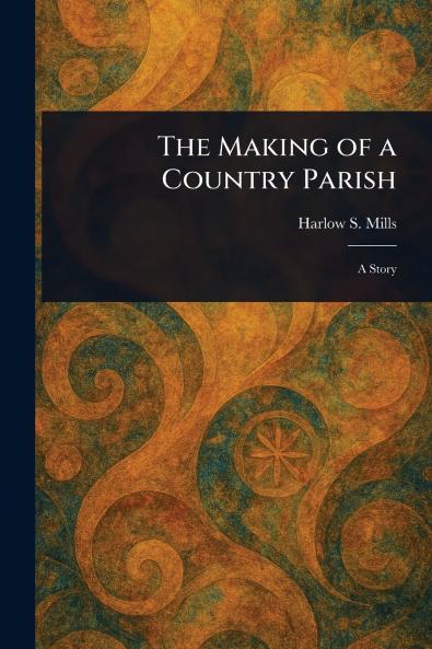 Making of a Country Parish