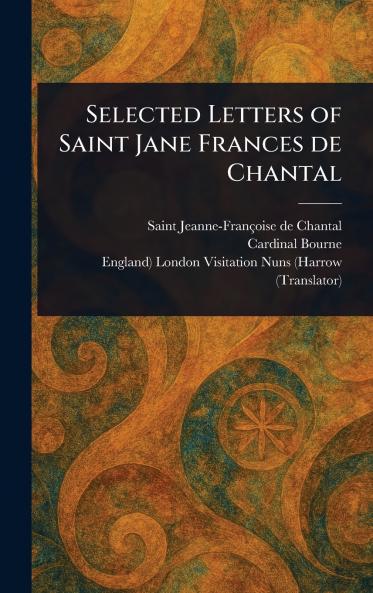 Selected Letters of Saint Jane Frances De Chantal