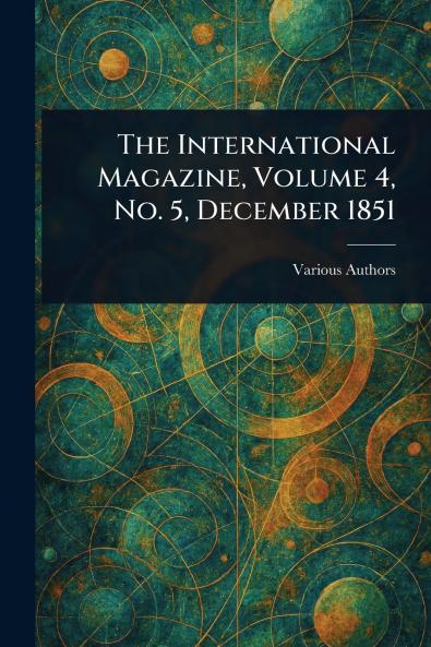 International Magazine Volume 4 No. 5 December 1851