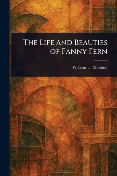 Life and Beauties of Fanny Fern