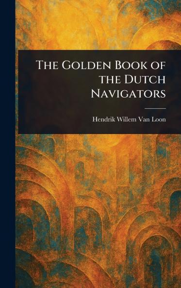 Golden Book of the Dutch Navigators