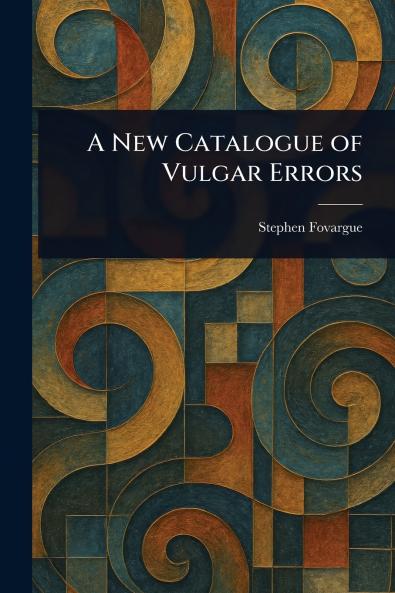 New Catalogue of Vulgar Errors