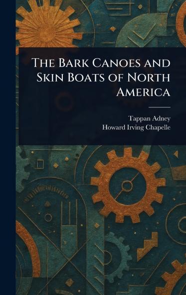 Bark Canoes and Skin Boats of North America