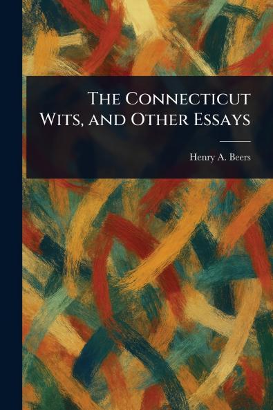 Connecticut Wits and Other Essays