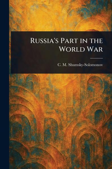 Russia's Part in the World War