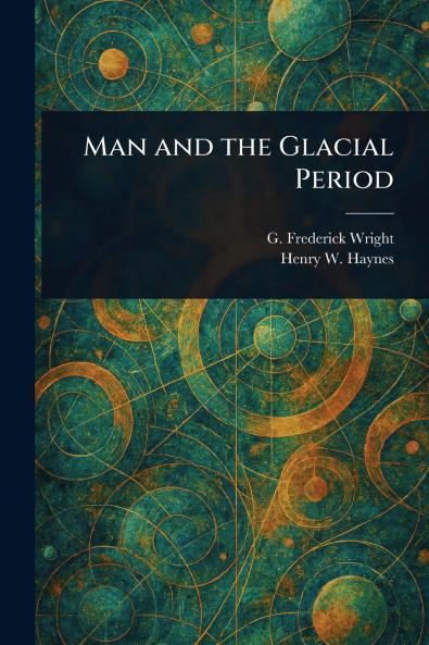 Man and the Glacial Period
