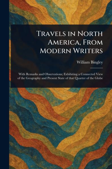 Travels in North America From Modern Writers