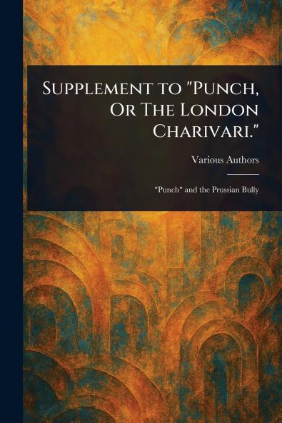 Supplement to Punch Or The London Charivari.