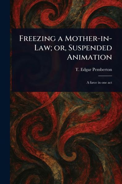 Freezing a Mother-in-Law; or Suspended Animation