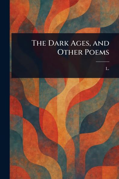 Dark Ages and Other Poems