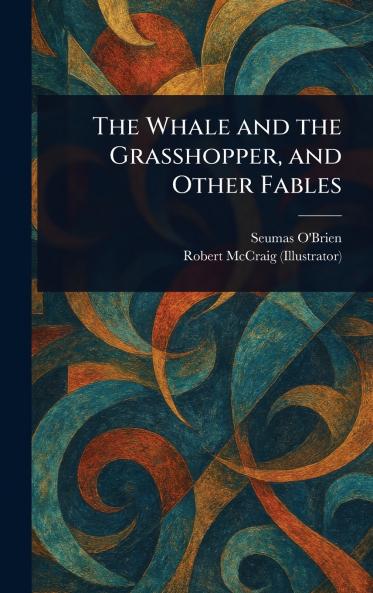 Whale and the Grasshopper and Other Fables