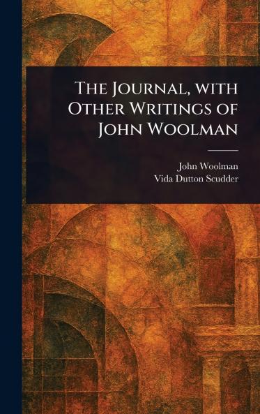 Journal With Other Writings of John Woolman