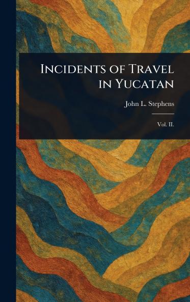 Incidents of Travel in Yucatan