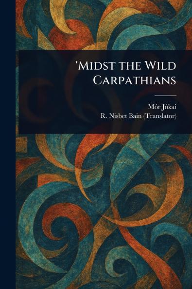 'Midst the Wild Carpathians