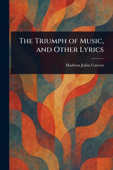 Triumph of Music and Other Lyrics