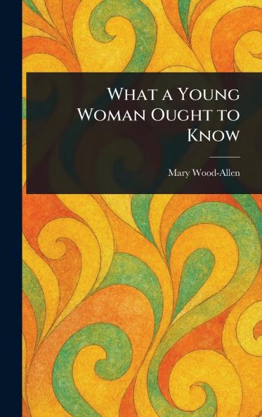 What a Young Woman Ought to Know