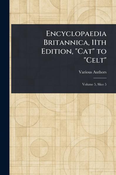 Encyclopaedia Britannica 11th Edition Cat to Celt