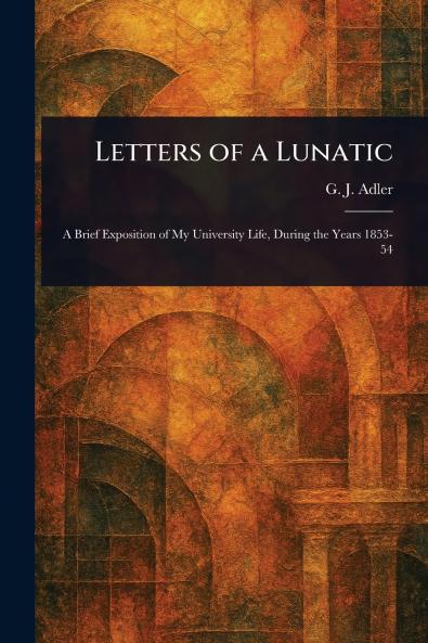 Letters of a Lunatic
