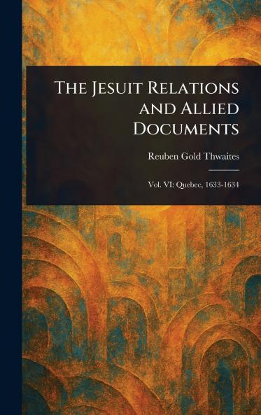 Jesuit Relations and Allied Documents